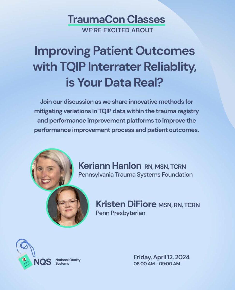 TraumaCon Class - Improving Patient Outcomes with TQIP Interrater Reliablity, is Your Data Real?